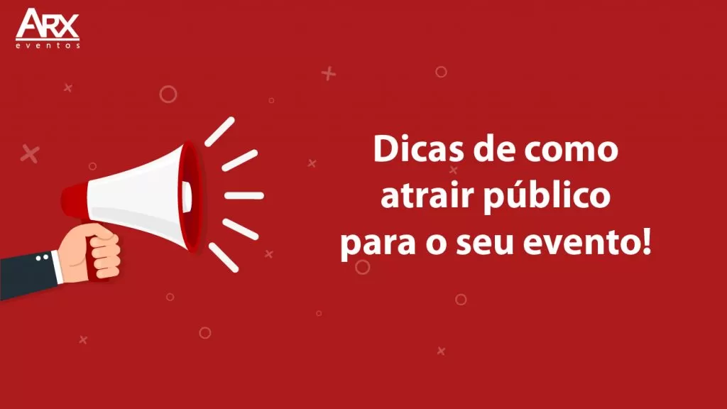 Como atrair público para seu evento