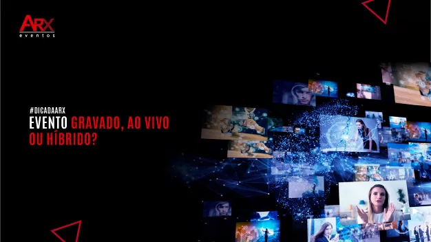 EVENTO GRAVADO, AO VIVO OU HÍBRIDO?