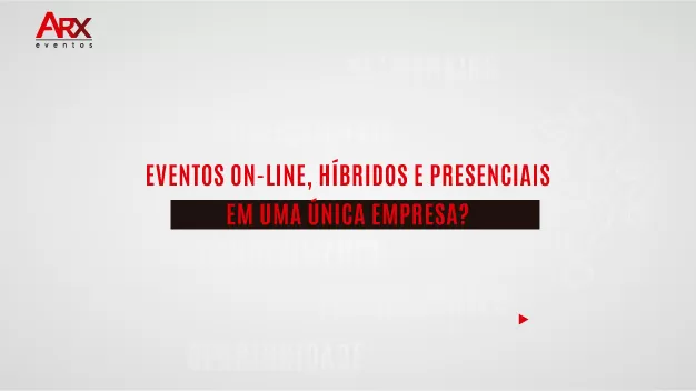 Eventos on-line, híbridos e presenciais em uma única empresa?