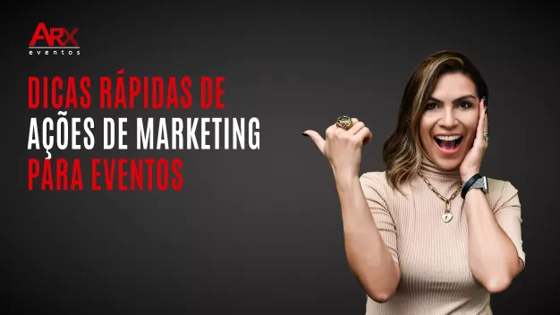 Dicas Rápidas de Ações de marketing para eventos