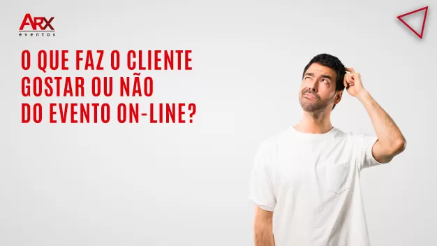 O que faz o cliente gostar ou não do evento? A conta é simples: